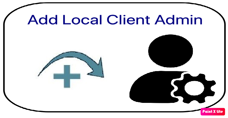 HowTo: Add a Local Client Administrator to the Power Platform