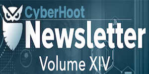 CyberHoot Newsletter – Volume XIV