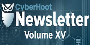 CyberHoot Newsletter – Volume XV