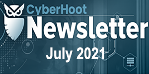 CyberHoot Newsletter – July 2021
