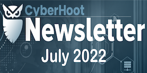CyberHoot Newsletter – July 2022