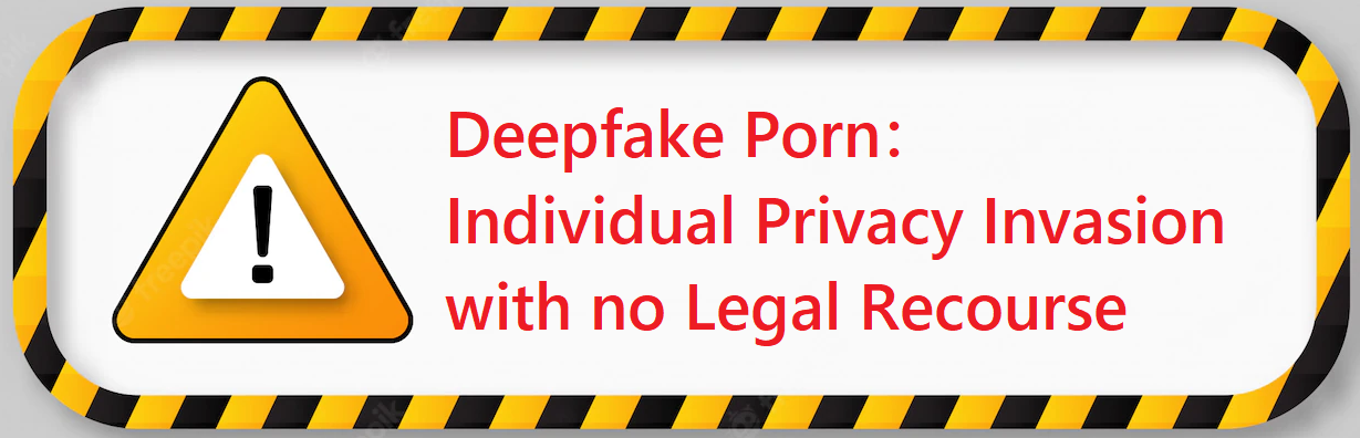 Deepfake Porn Is Not Just Porn Because Consent Is Not Present
