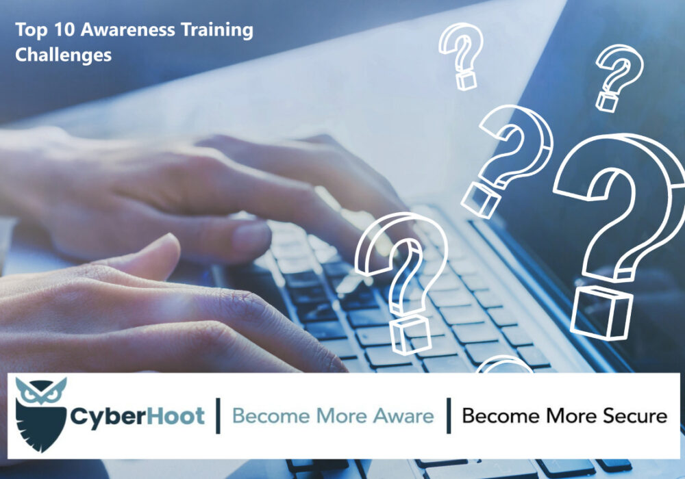 Top 10 Security Awareness Training Challenges and Solutions