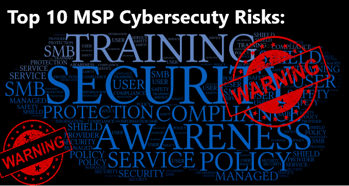 MSP Top 10 Cybersecurity Risks
