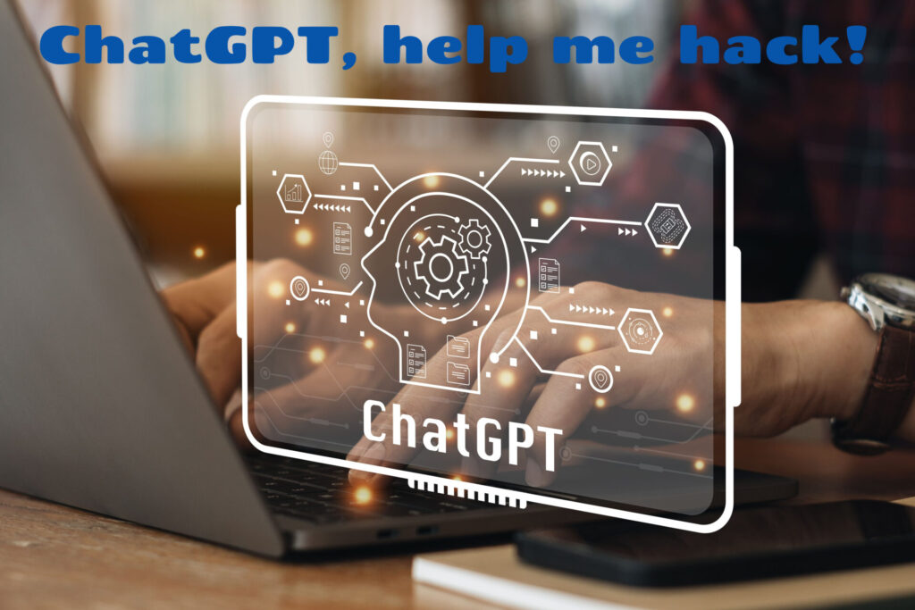 ChatGPT - help me hack.