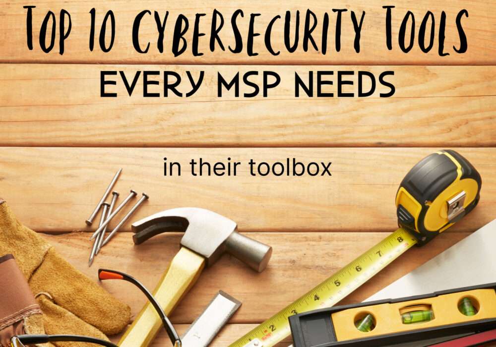 Top 10 Tools Every MSP Needs in their Toolbox