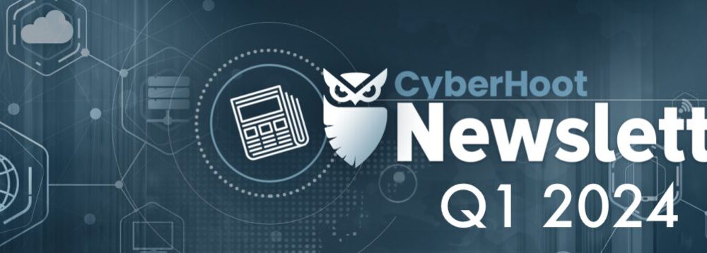 CyberHoot Newsletter – Q1 2024 January, February, March