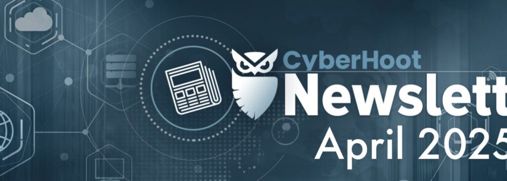 CyberHoot Newsletter – April 2025