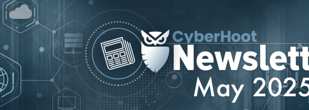 CyberHoot Newsletter – May 2025