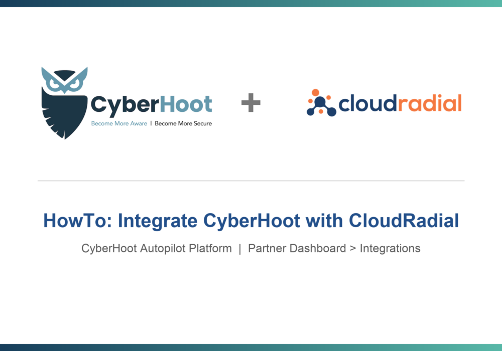 HowTo: Integrate CyberHoot with CloudRadial (Autopilot Platform)