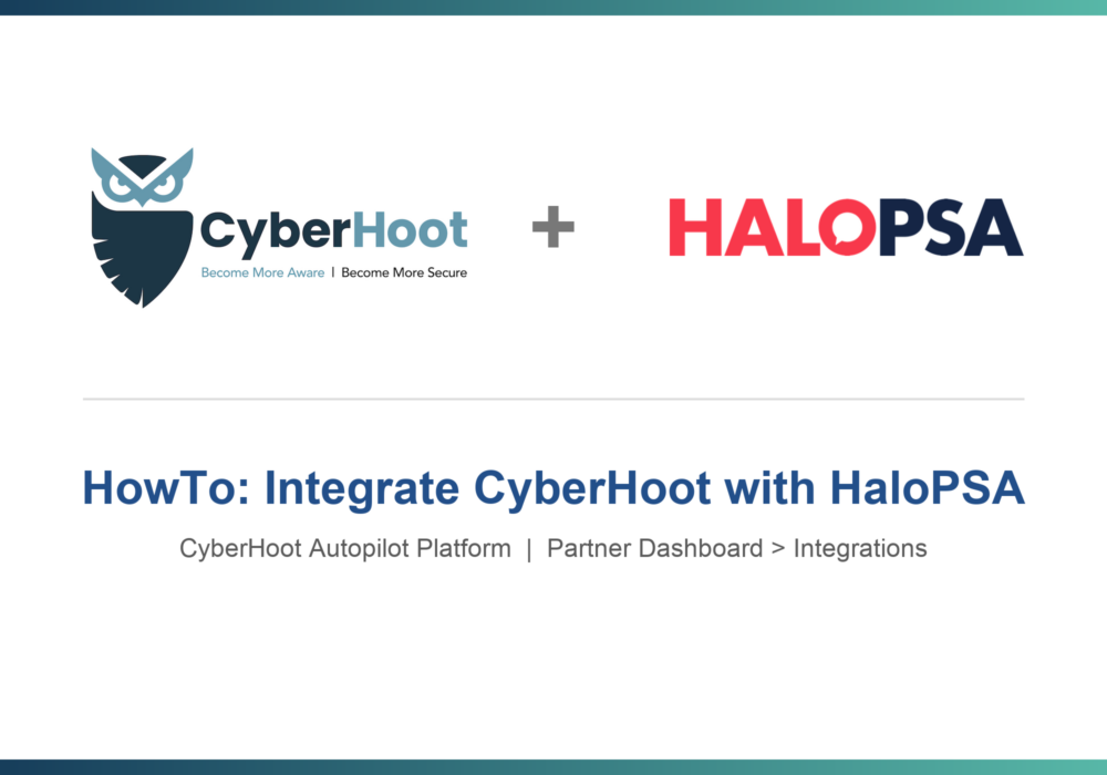 HowTo: Integrate CyberHoot with HaloPSA (Autopilot Platform)