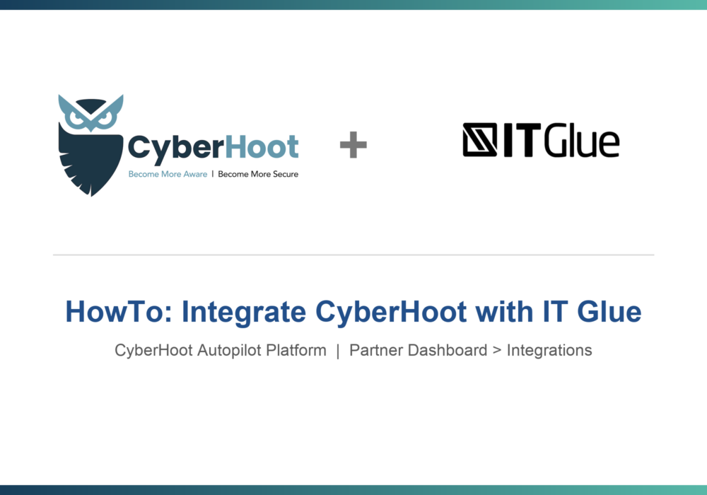 HowTo: Integrate CyberHoot with IT Glue (Autopilot Platform)