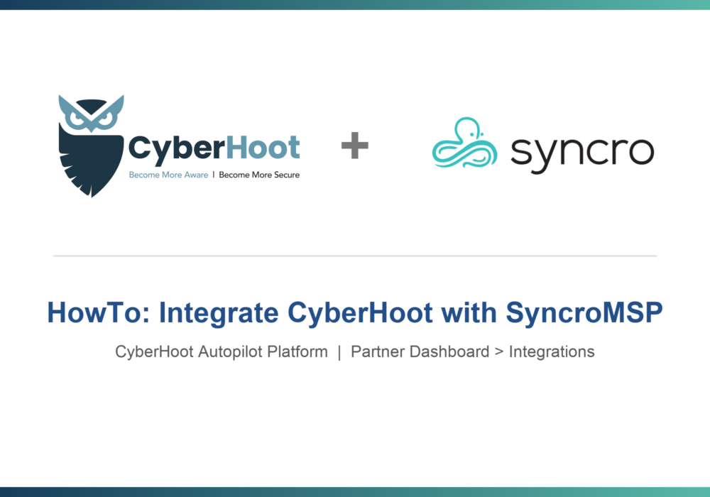HowTo: Integrate CyberHoot with SyncroMSP (Autopilot Platform)